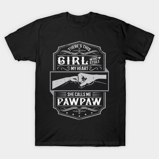 This Girl Stole My Heart She Calls Me Pawpaw T-Shirt by ryanjaycruz